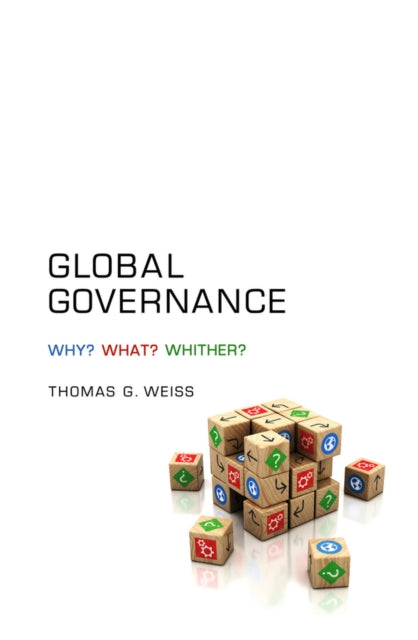 Global Governance: Why? What? Whither?