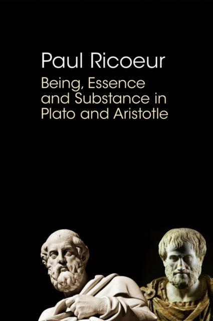 Being, Essence and Substance in Plato and Aristotle