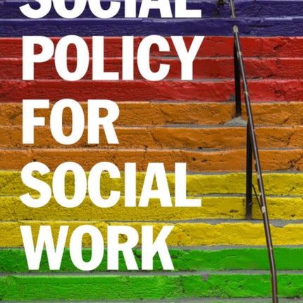 Social Policy for Social Work: Placing Social Work in its Wider Context