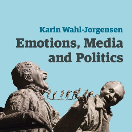 Emotions, Media and Politics