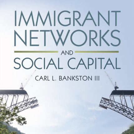 Immigrant Networks and Social Capital