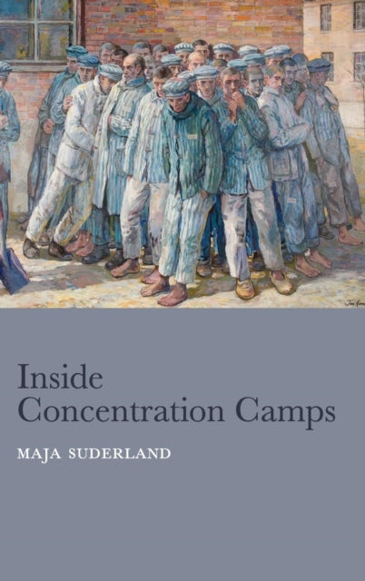 Inside Concentration Camps: Social Life at the Extremes