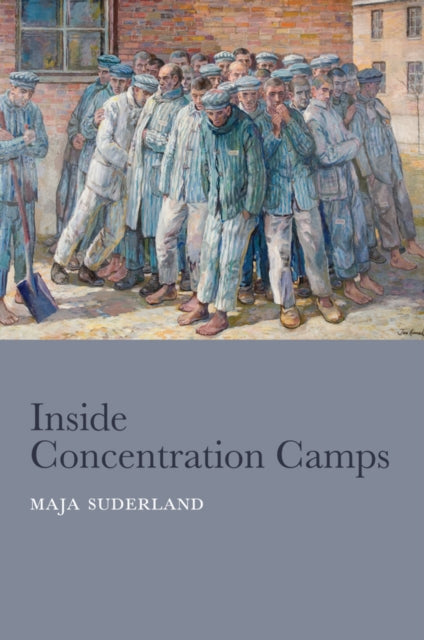 Inside Concentration Camps: Social Life at the Extremes