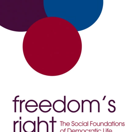 Freedom's Right: The Social Foundations of Democratic Life