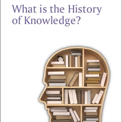 What is the History of Knowledge?