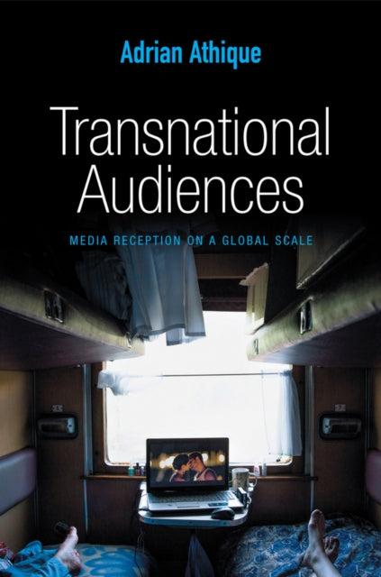 Transnational Audiences: Media Reception on a Global Scale