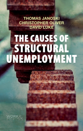 The Causes of Structural Unemployment: Four Factors that Keep People from the Jobs they Deserve