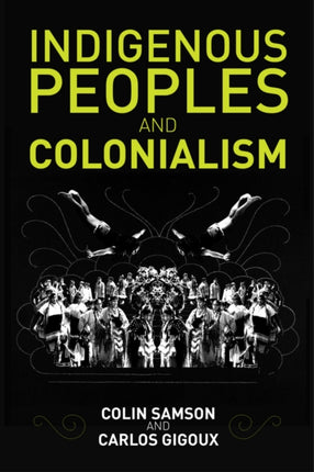 Indigenous Peoples and Colonialism: Global Perspectives