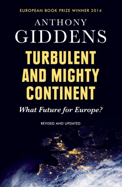 Turbulent and Mighty Continent: What Future for Europe?