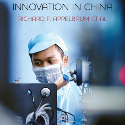 Innovation in China: Challenging the Global Science and Technology System