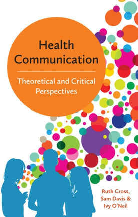 Health Communication: Theoretical and Critical Perspectives