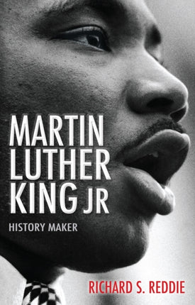 Martin Luther King Jr: History maker