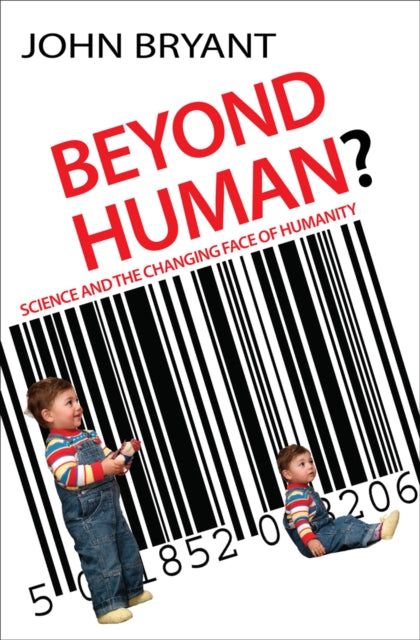 Beyond Human Science and the Changing Face of Humanity