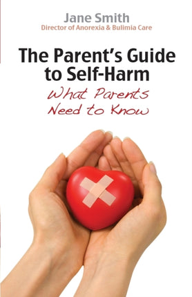 The Parent's Guide to Self-Harm: What parents need to know