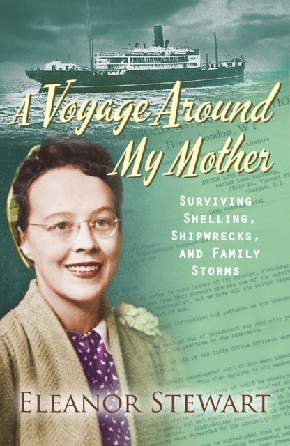 A Voyage Around My Mother: Surviving shelling, shipwrecks and family storms