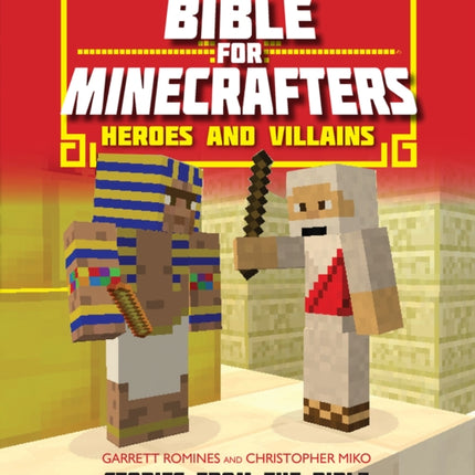 The Unofficial Bible for Minecrafters: Heroes and Villains: Stories from the Bible told block by block