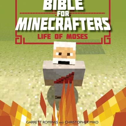 The Unofficial Bible for Minecrafters: Life of Moses: Stories from the Bible told block by block