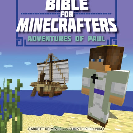 The Unofficial Bible for Minecrafters: Adventures of Paul: Stories from the Bible told block by block