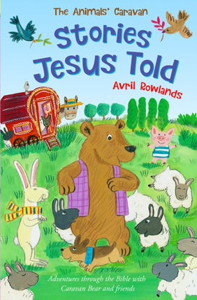 Stories Jesus Told: Adventures through the Bible with Caravan Bear and friends