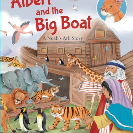 Albert and The Big Boat: A Noah's Ark Story