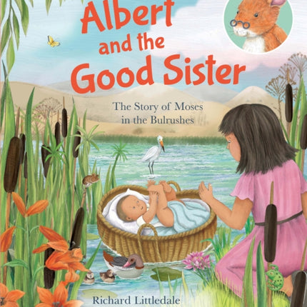 Albert and the Good Sister: The Story of Moses in the Bulrushes