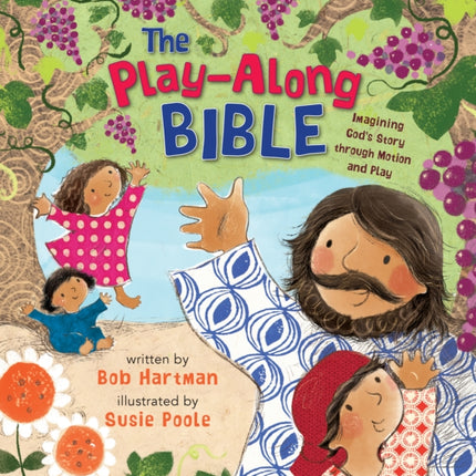 The Play-Along Bible: Imagining God's Story through Motion and Play