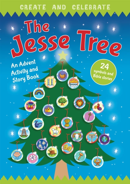 Create and Celebrate: The Jesse Tree: An Advent Activity and Story Book