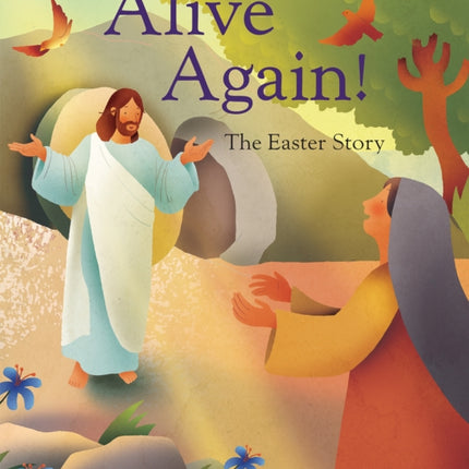 Alive Again! The Easter Story