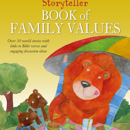 The Lion Storyteller Book of Family Values: Over 30 world stories with links to Bible verses and engaging discussion ideas