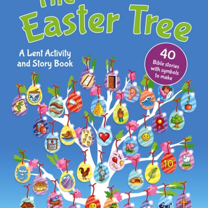 Create and celebrate: The Easter Tree: A Lent Activity and Story Book