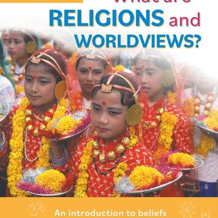 What are Religions and Worldviews?: An Introduction to Beliefs Around the World