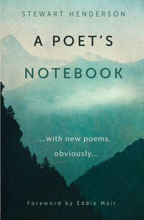 A Poet's Notebook: with new poems, obviously