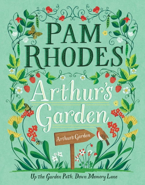 Arthur's Garden: Up the garden path, down memory lane