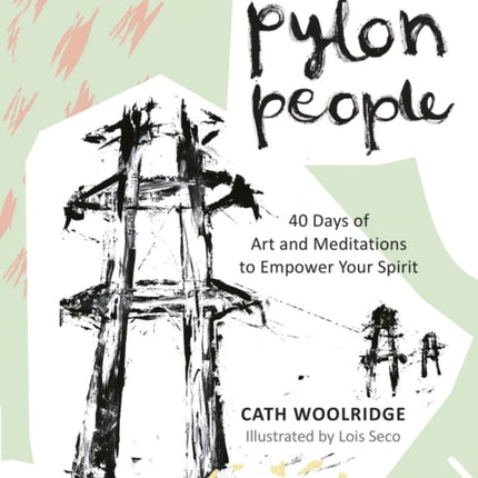 Pylon People: 40 Days of Art and Meditations to Empower Your Spirit