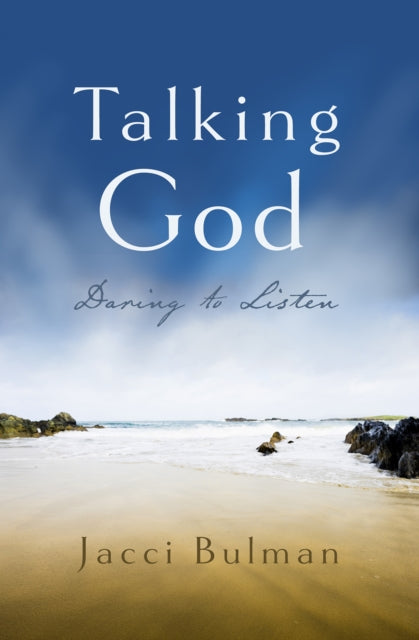 Talking God: Daring to Listen