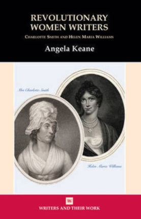 Revolutionary Women Writers  Charlotte Smith and Helen Maria Williams