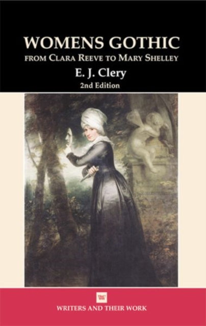 Women's Gothic: From Clara Reeve to Mary Shelley