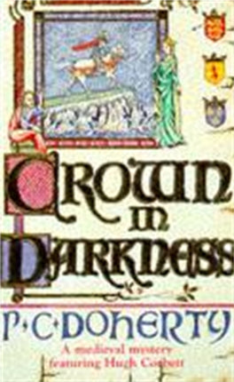 Crown in Darkness (Hugh Corbett Mysteries, Book 2): A gripping medieval mystery of the Scottish court