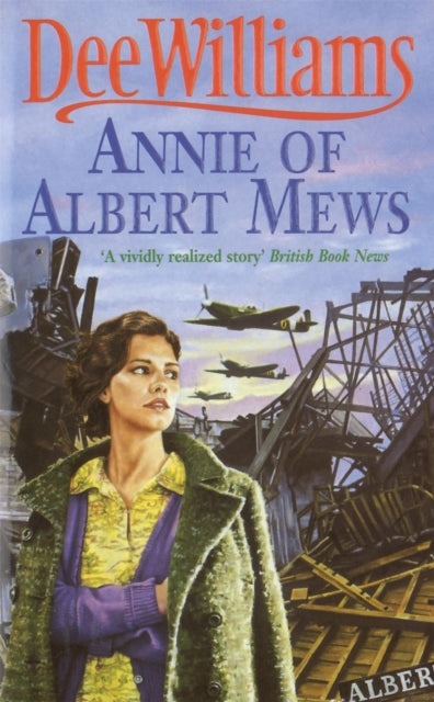 Annie of Albert Mews: A gripping saga of friendship, love and war