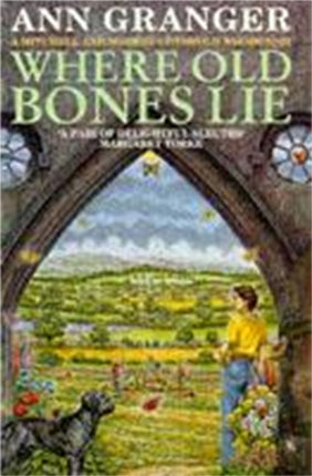 Where Old Bones Lie (Mitchell & Markby 5): A Cotswold crime novel of love, lies and betrayal