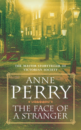 The Face of a Stranger (William Monk Mystery, Book 1): A gripping and evocative Victorian murder mystery