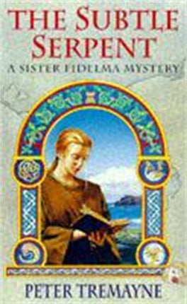 The Subtle Serpent (Sister Fidelma Mysteries Book 4): A compelling medieval mystery filled with shocking twists and turns