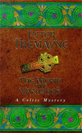 The Monk who Vanished (Sister Fidelma Mysteries Book 7): A twisted medieval tale set in 7th century Ireland