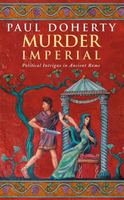 Murder Imperial (Ancient Rome Mysteries, Book 1): A novel of political intrigue in Ancient Rome