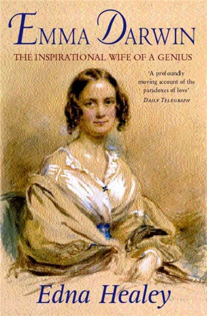 Emma Darwin: The Wife of an Inspirational Genius