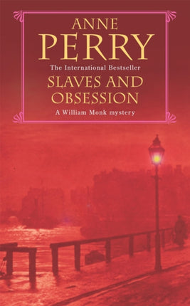 Slaves and Obsession (William Monk Mystery, Book 11): A twisting Victorian mystery of war, love and murder