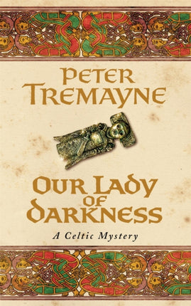 Our Lady of Darkness (Sister Fidelma Mysteries Book 10): An unputdownable historical mystery of high-stakes suspense