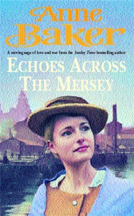 Echoes Across the Mersey: A moving saga of love and war from the Sunday Times bestselling author