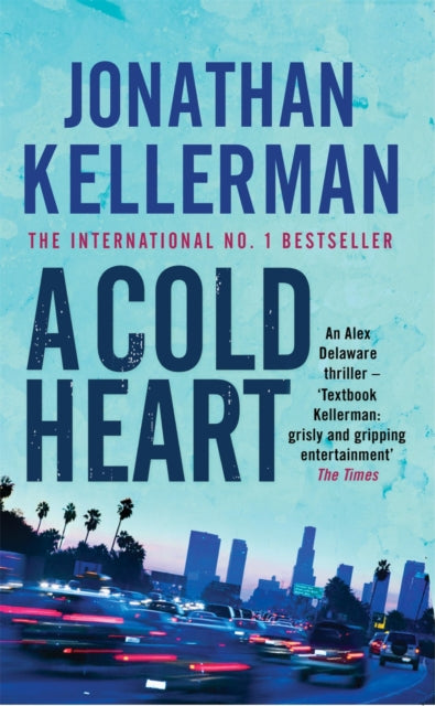 A Cold Heart (Alex Delaware series, Book 17): A riveting psychological crime novel