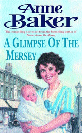 A Glimpse of the Mersey: A touching saga of love, family and jealousy